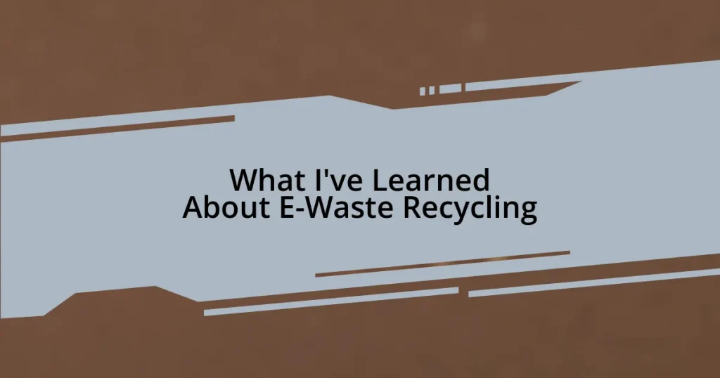 What I’ve Learned About E-Waste Recycling