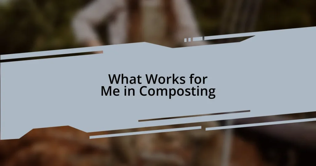 What Works for Me in Composting