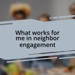 What works for me in neighbor engagement
