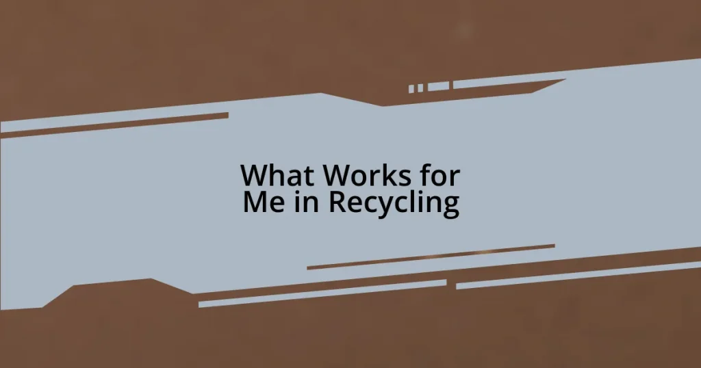 What Works for Me in Recycling