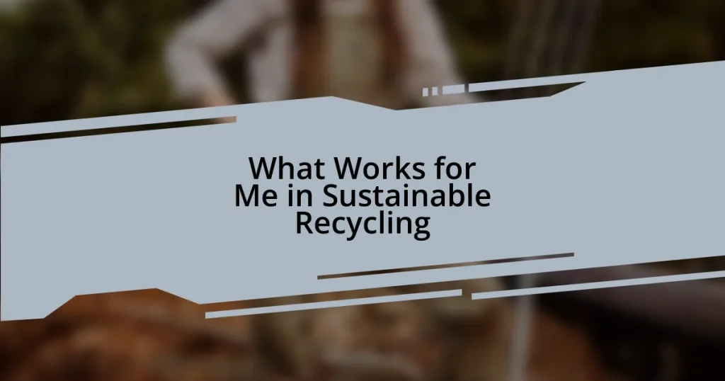 What Works for Me in Sustainable Recycling