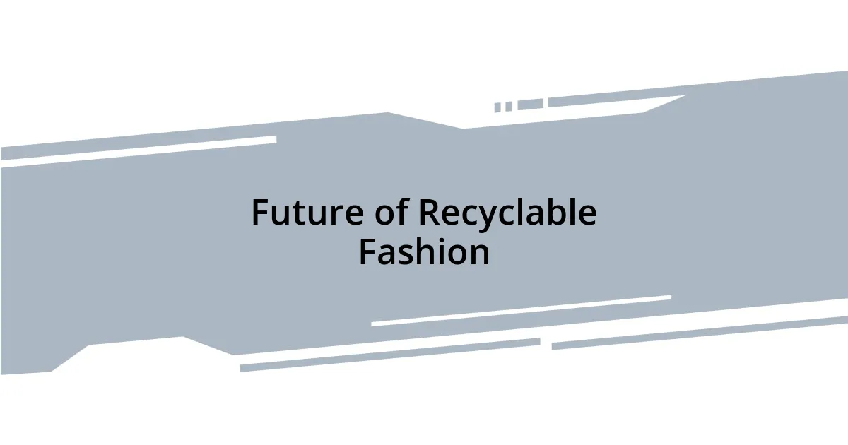 Future of Recyclable Fashion