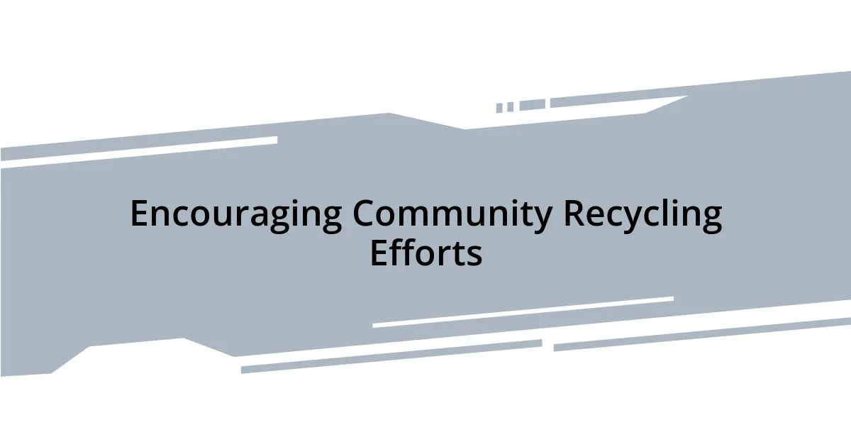 Encouraging Community Recycling Efforts