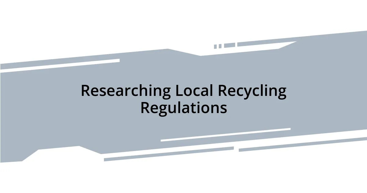 Researching Local Recycling Regulations