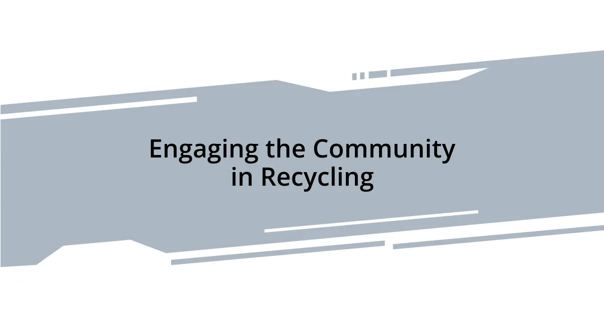 Engaging the Community in Recycling
