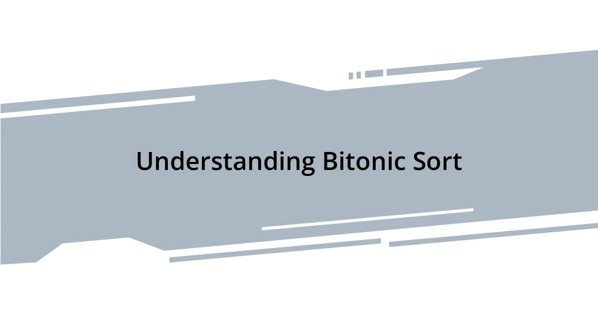 Understanding Bitonic Sort