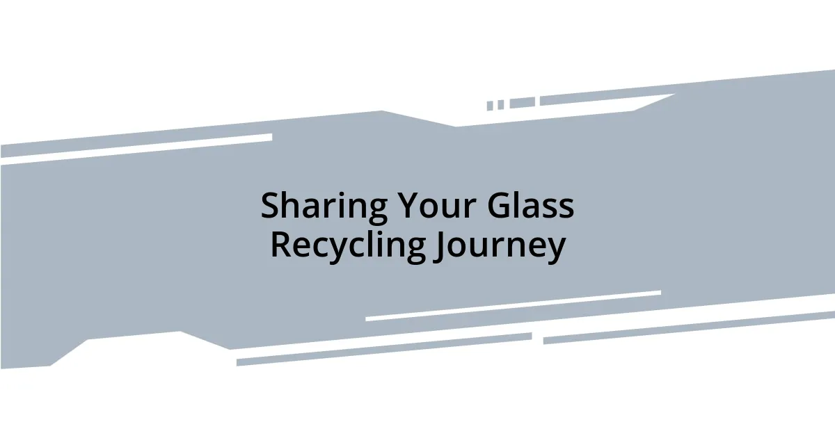 Sharing Your Glass Recycling Journey