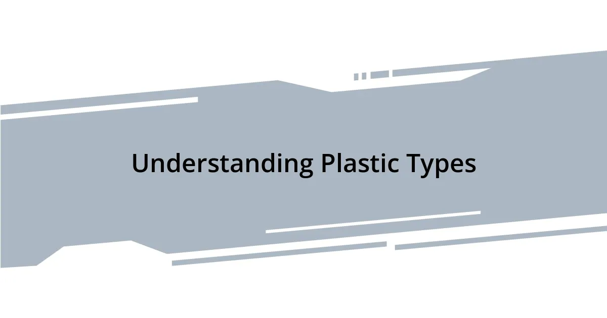 Understanding Plastic Types