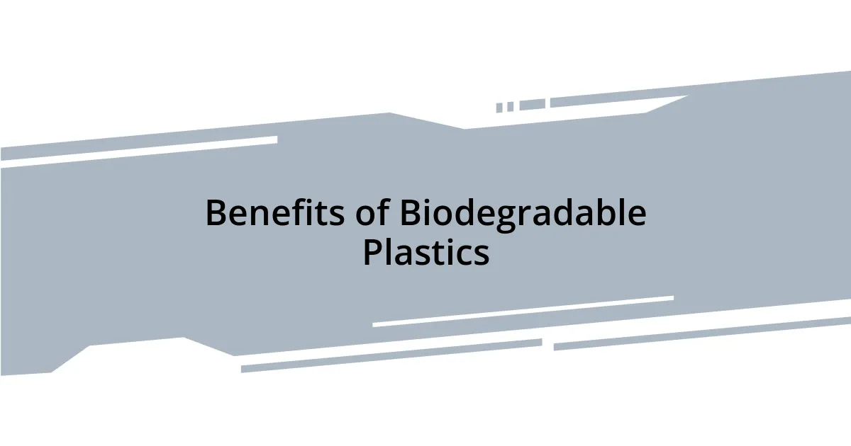 Benefits of Biodegradable Plastics