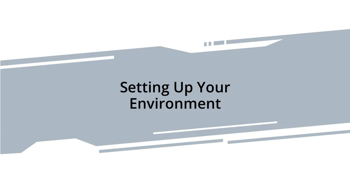 Setting Up Your Environment