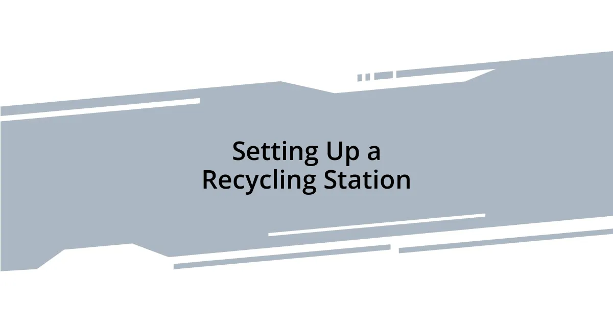 Setting Up a Recycling Station