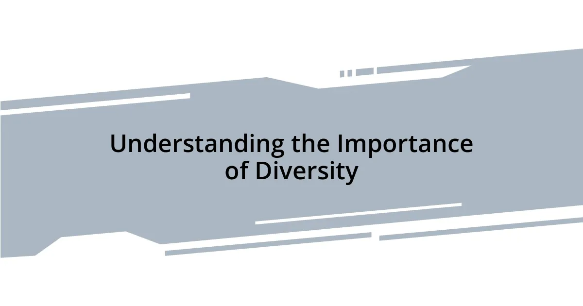 Understanding the Importance of Diversity