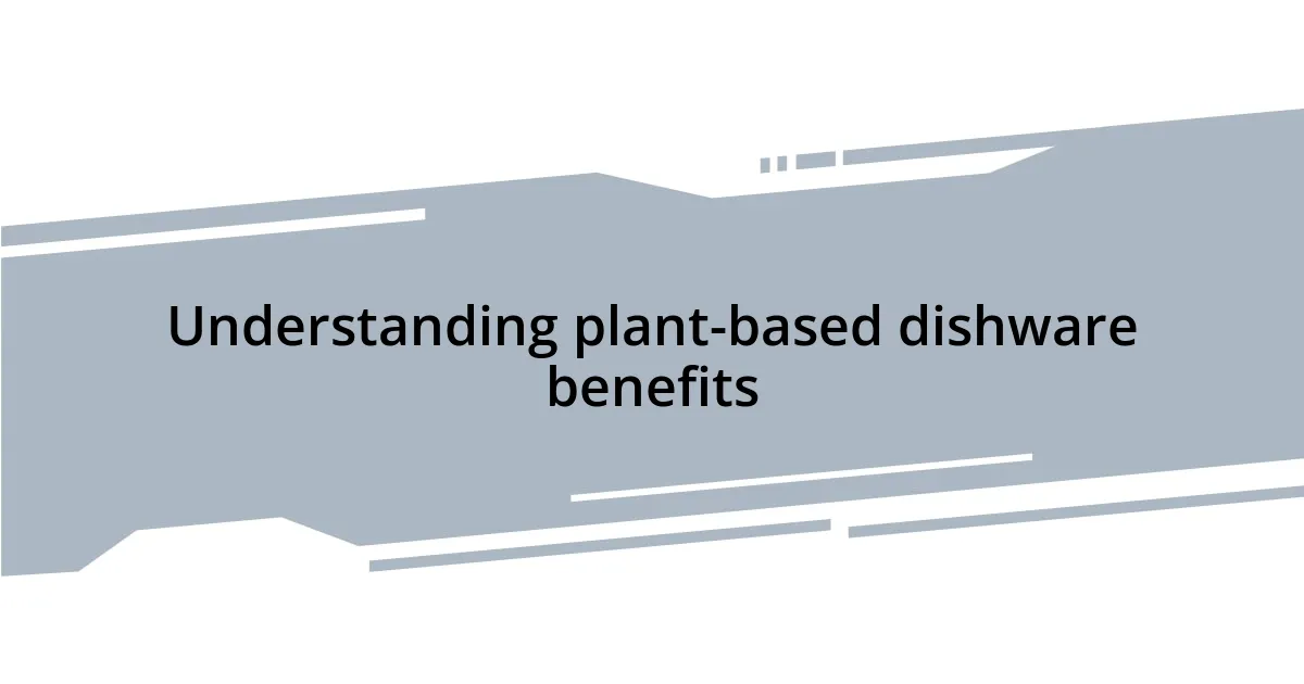 Understanding plant-based dishware benefits