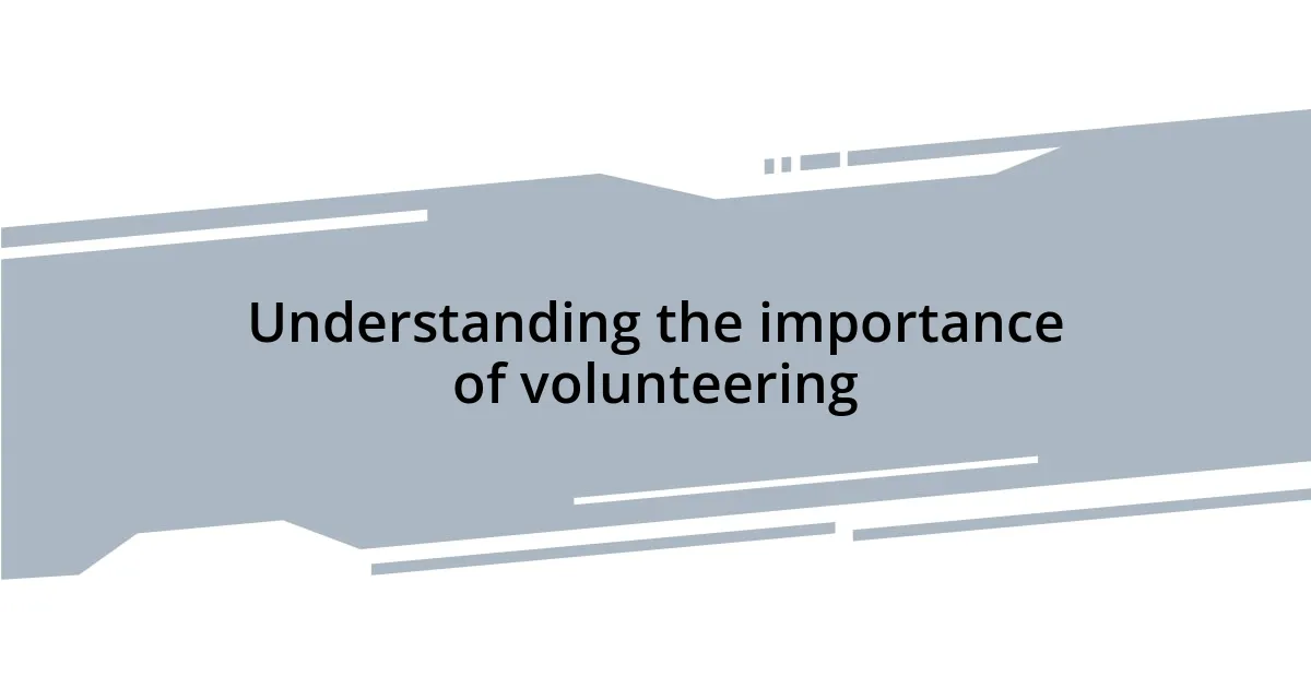 Understanding the importance of volunteering