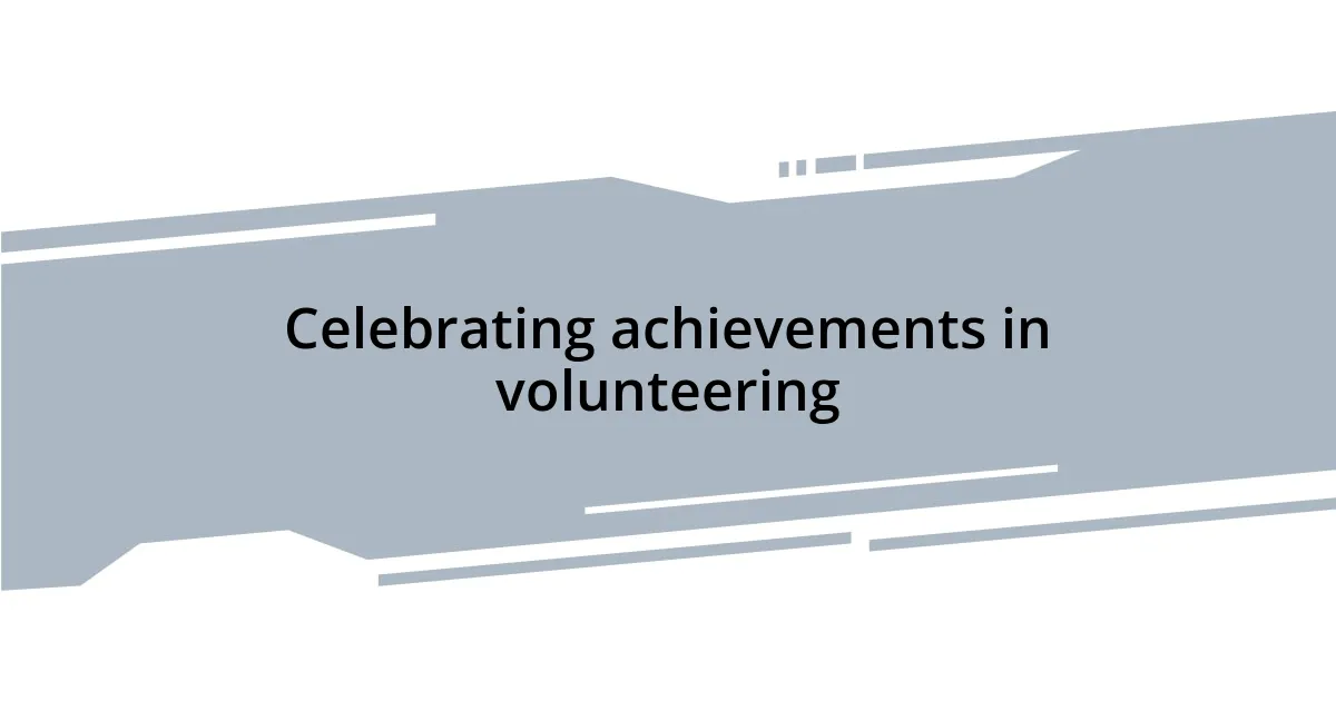 Celebrating achievements in volunteering
