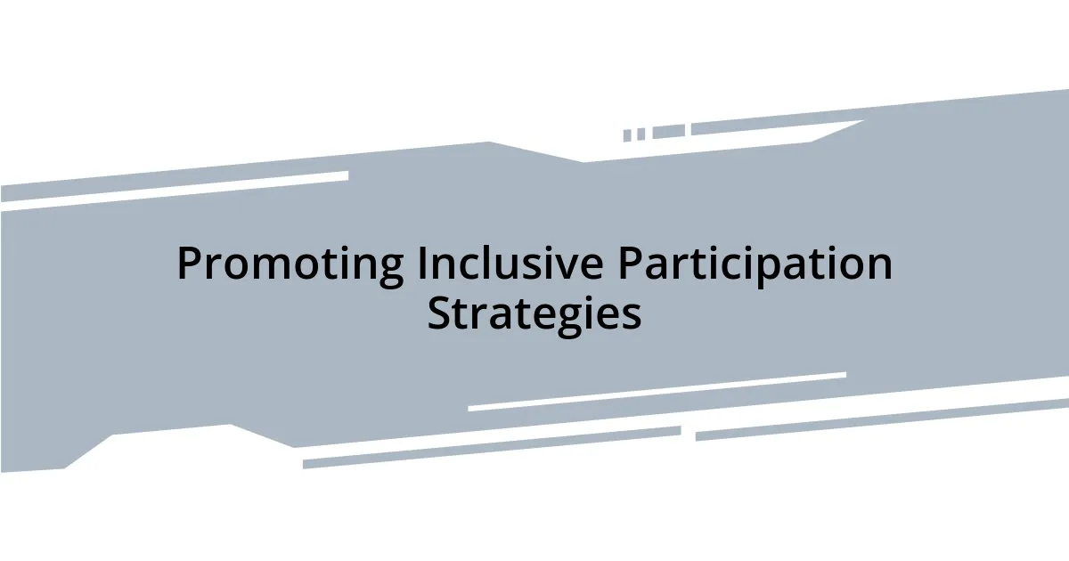 Promoting Inclusive Participation Strategies