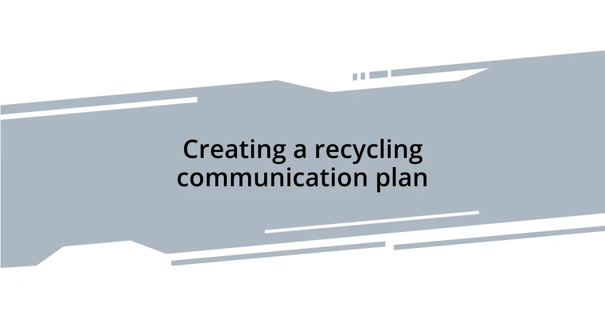 Creating a recycling communication plan