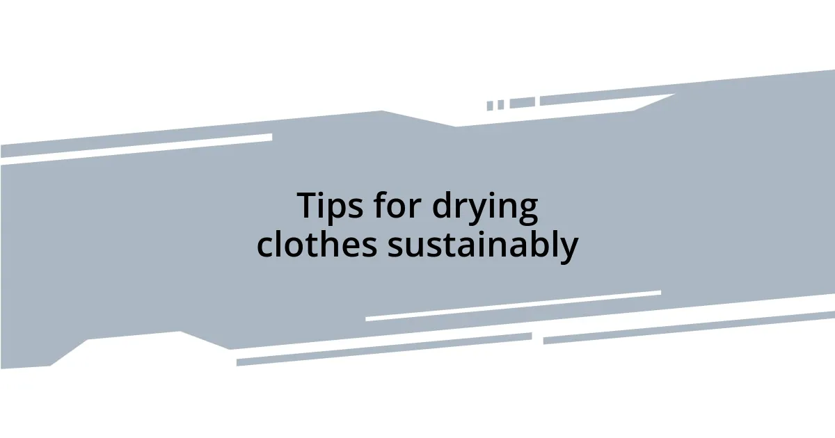 Tips for drying clothes sustainably