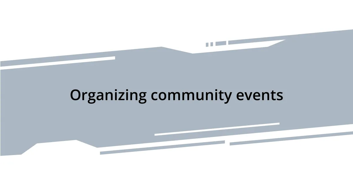 Organizing community events
