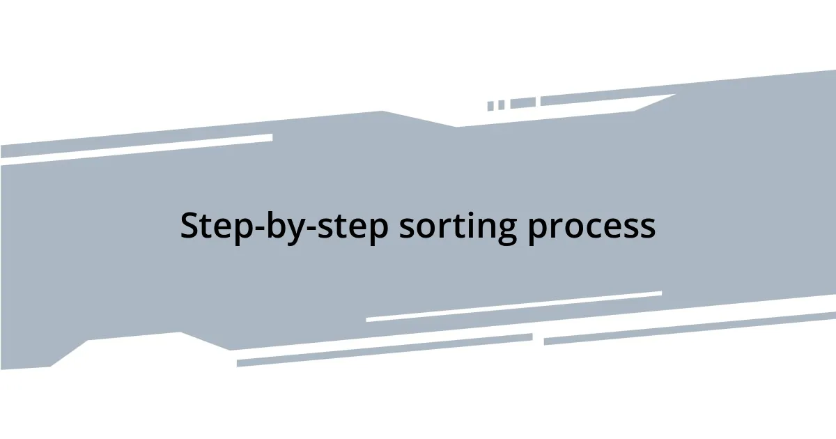 Step-by-step sorting process
