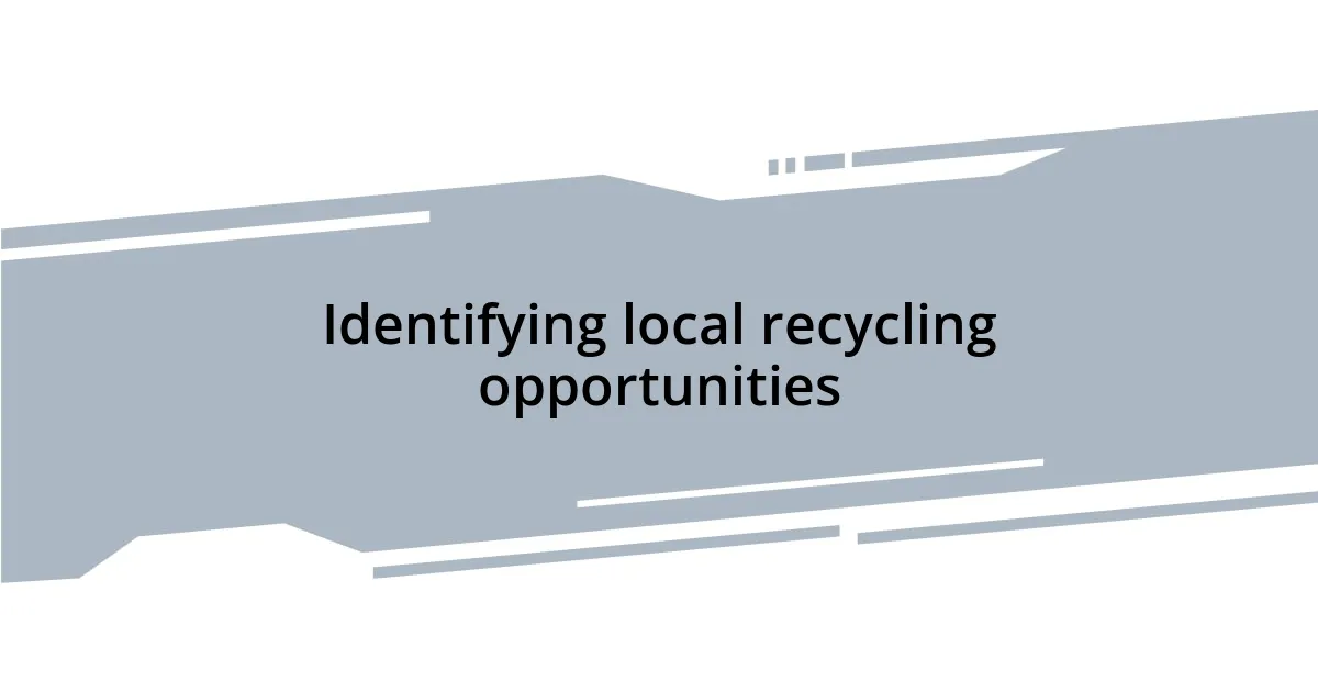 Identifying local recycling opportunities