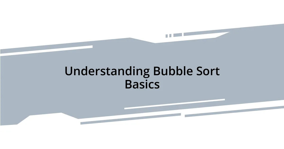 Understanding Bubble Sort Basics