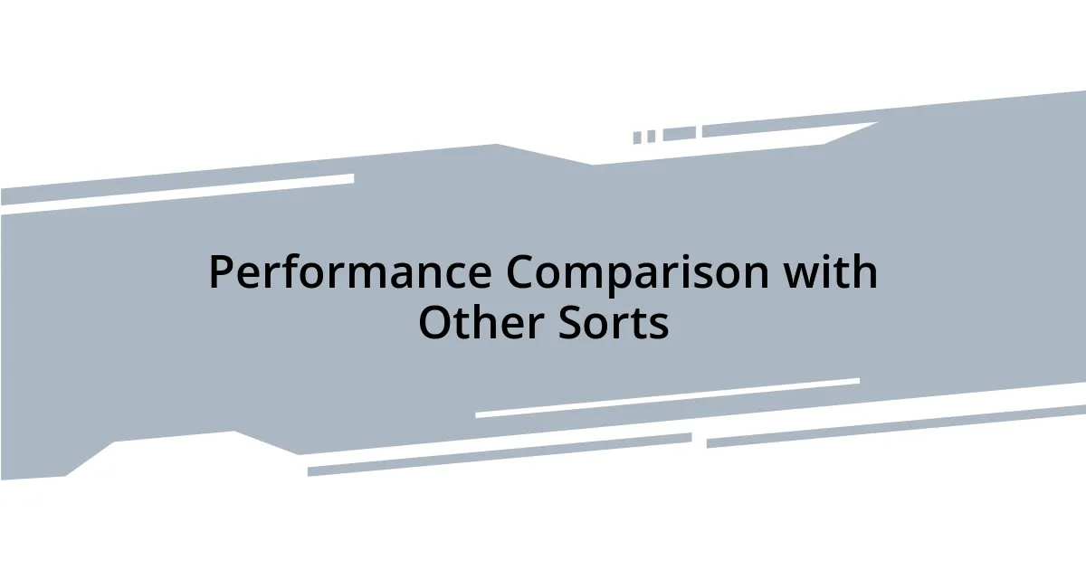 Performance Comparison with Other Sorts
