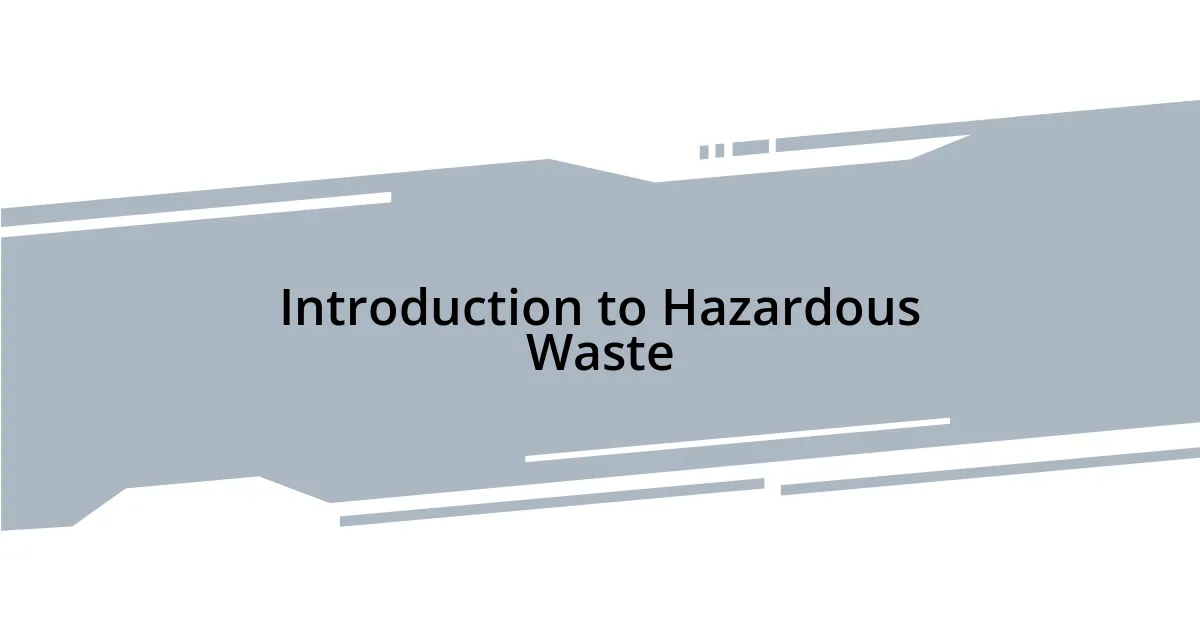 Introduction to Hazardous Waste
