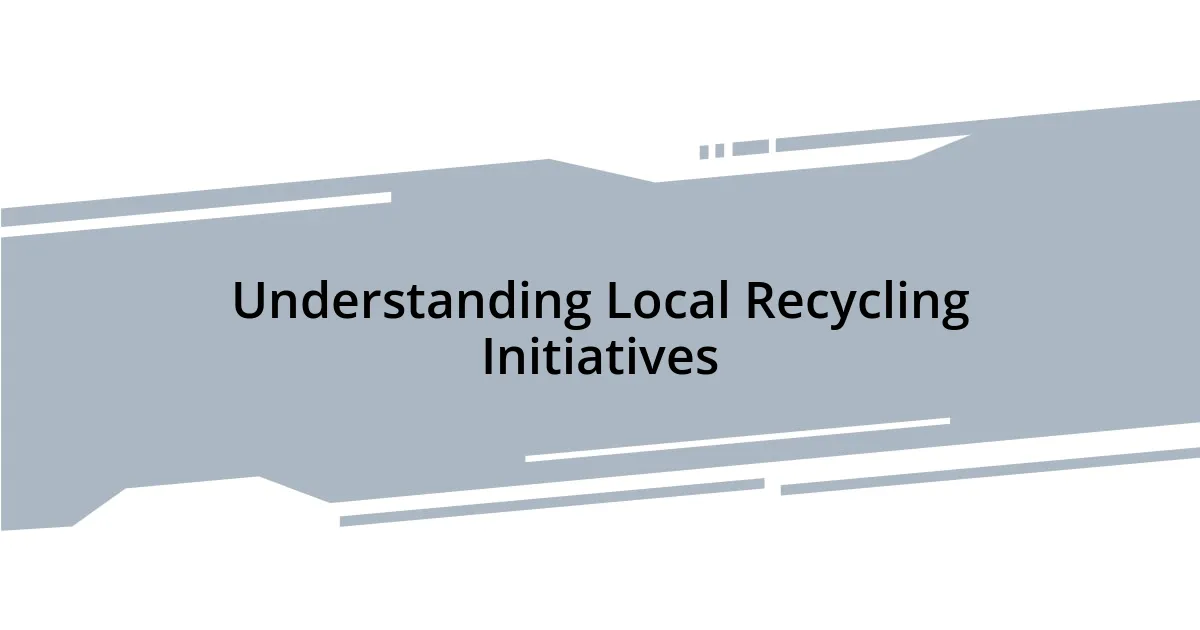 Understanding Local Recycling Initiatives