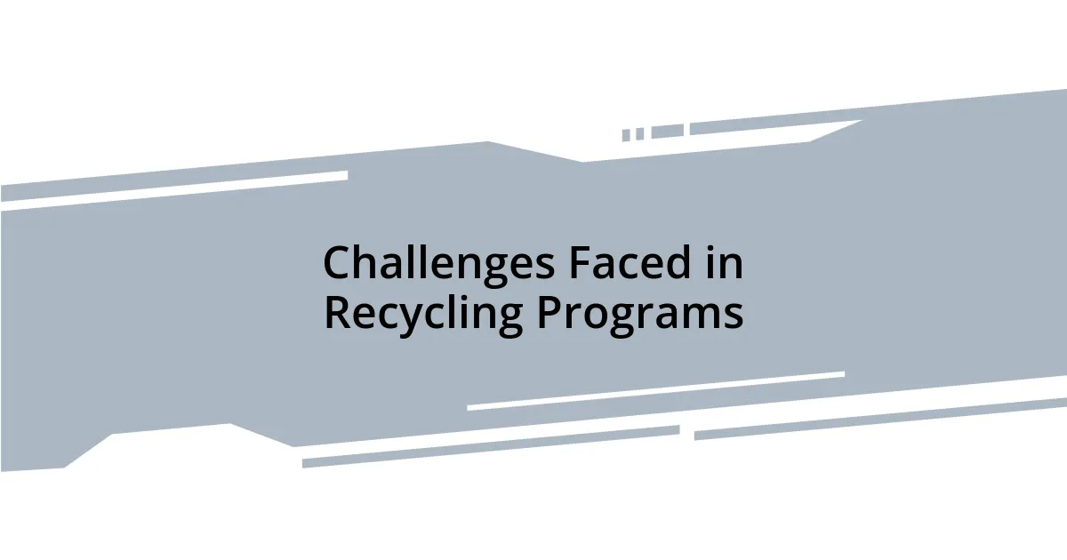Challenges Faced in Recycling Programs