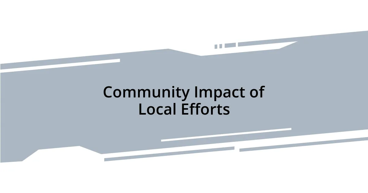 Community Impact of Local Efforts