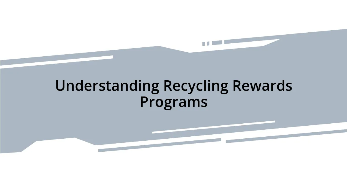 Understanding Recycling Rewards Programs