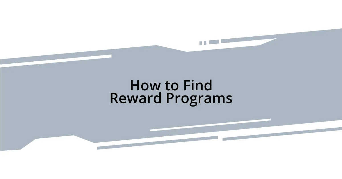 How to Find Reward Programs