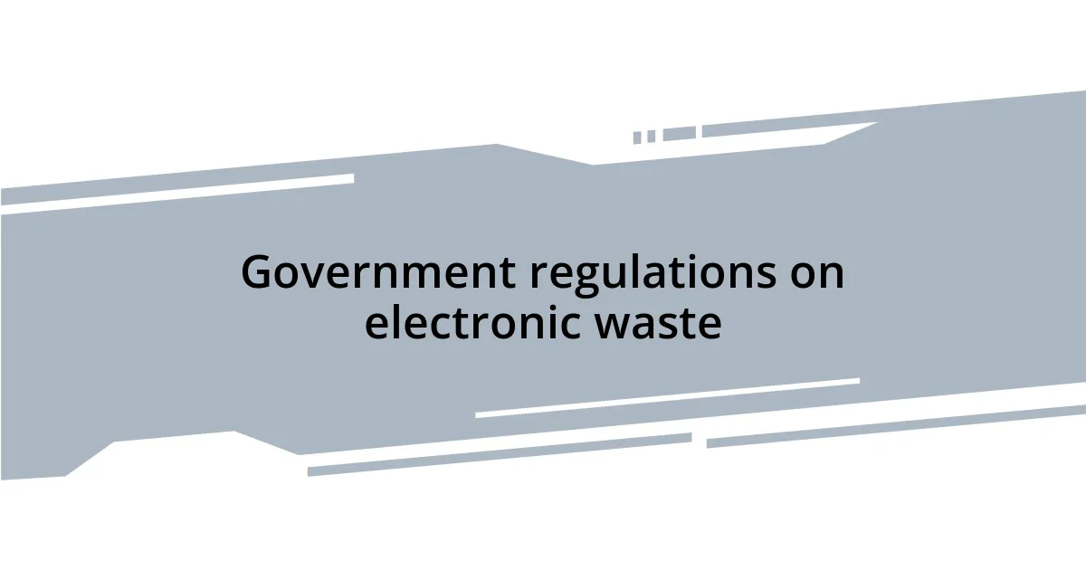 Government regulations on electronic waste