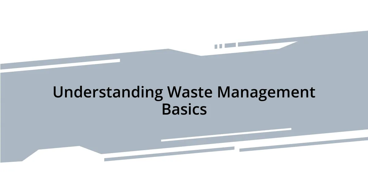Understanding Waste Management Basics