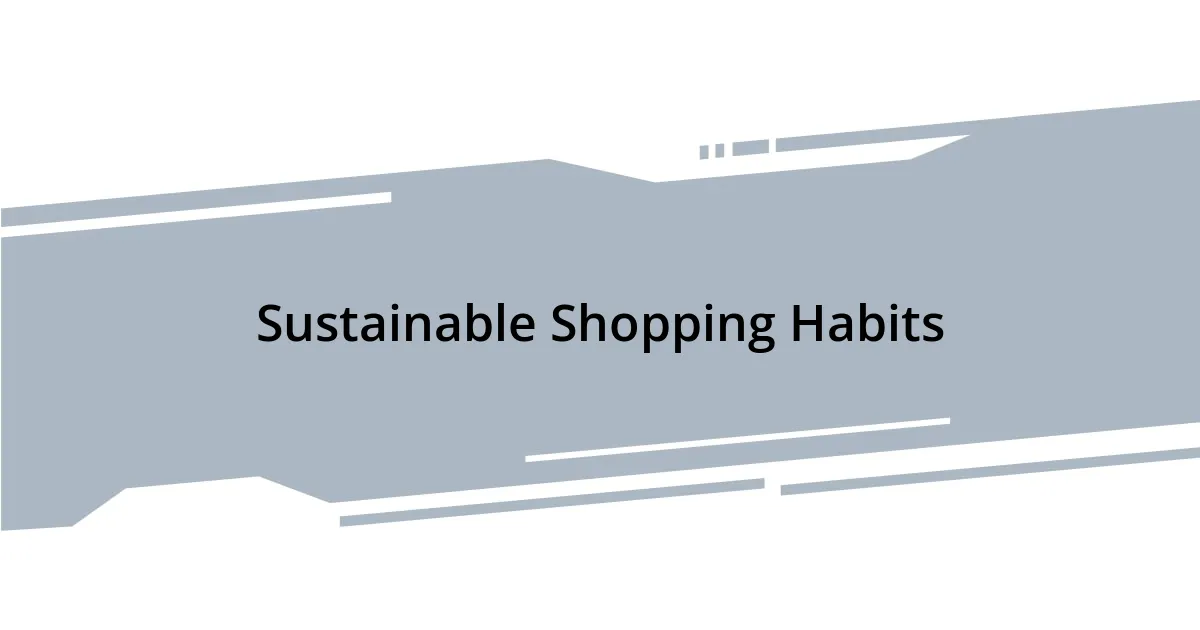 Sustainable Shopping Habits