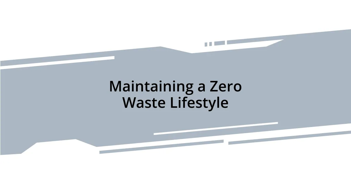 Maintaining a Zero Waste Lifestyle