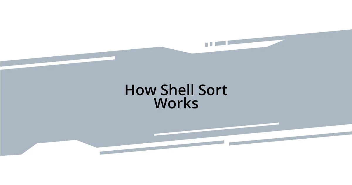 How Shell Sort Works