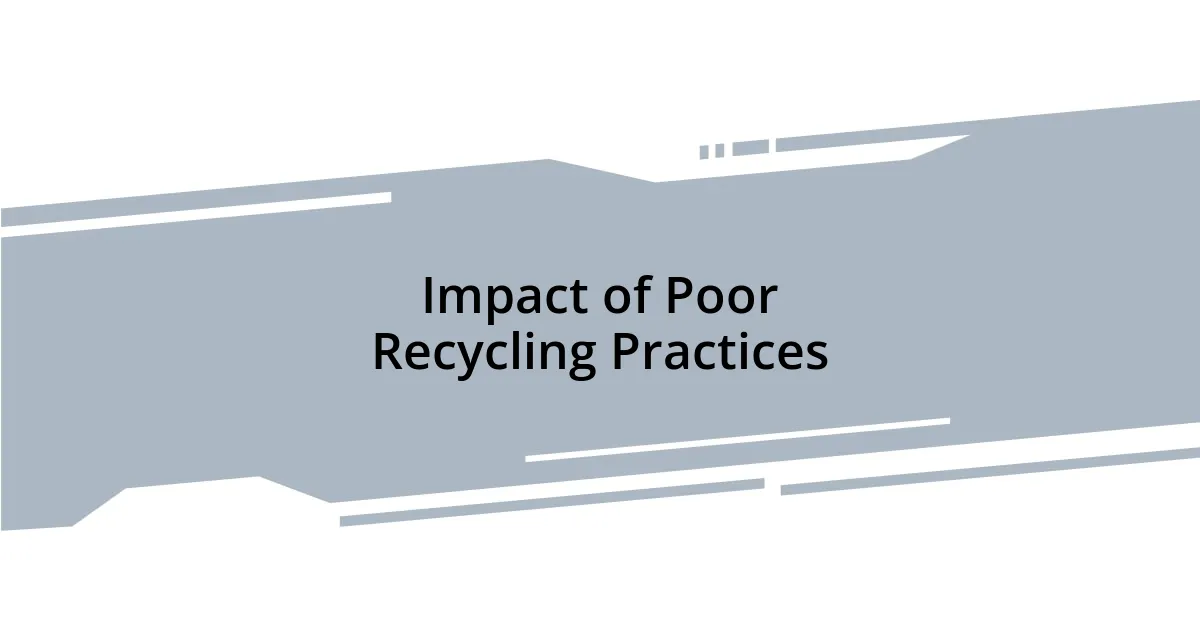 Impact of Poor Recycling Practices
