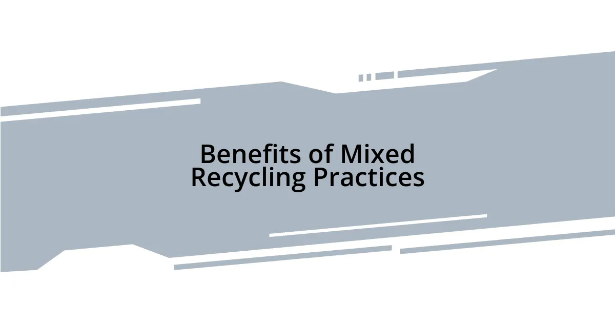 Benefits of Mixed Recycling Practices