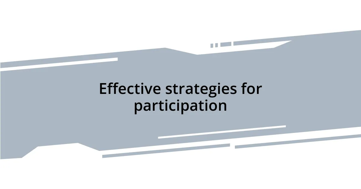 Effective strategies for participation