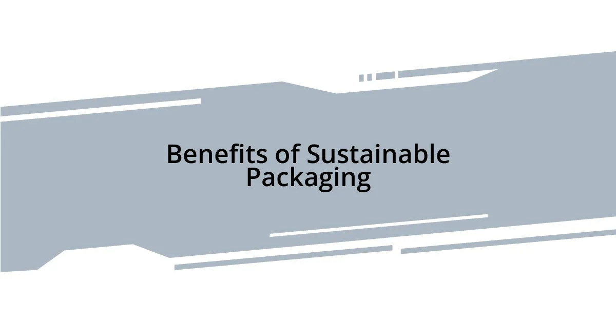 Benefits of Sustainable Packaging