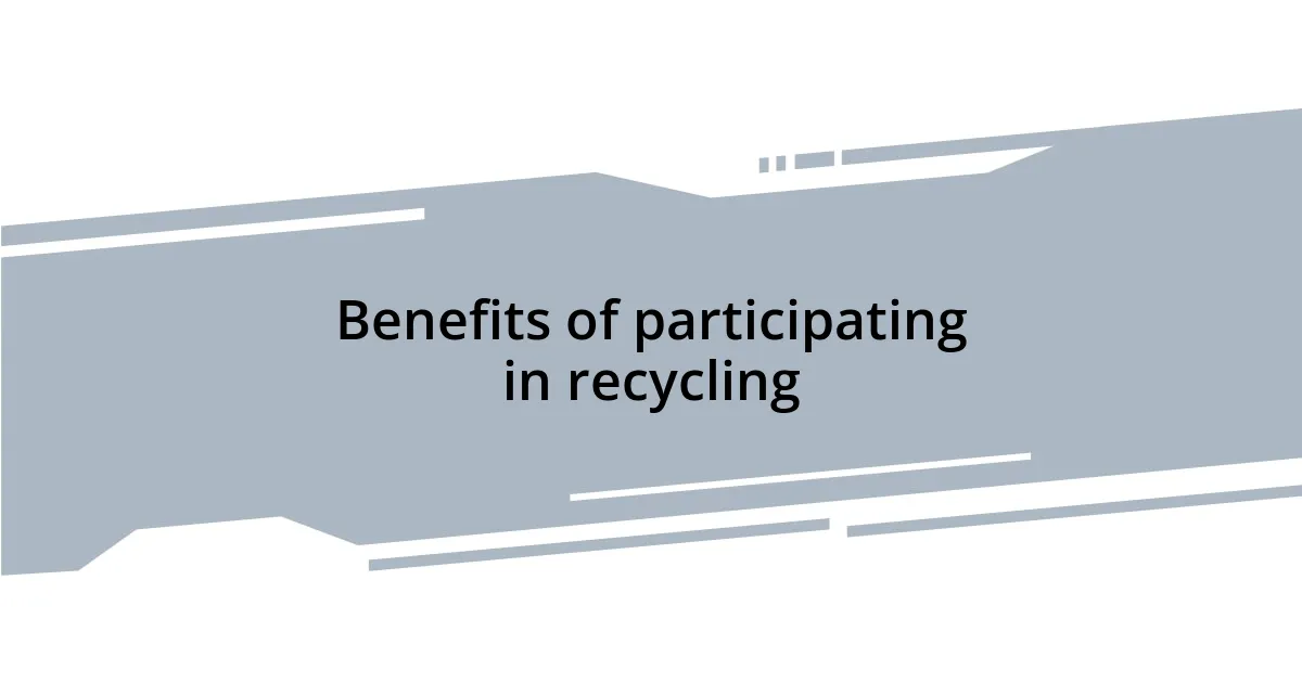 Benefits of participating in recycling