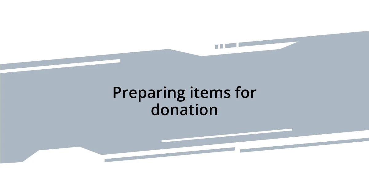 Preparing items for donation