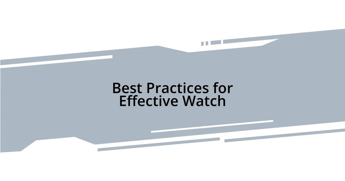 Best Practices for Effective Watch