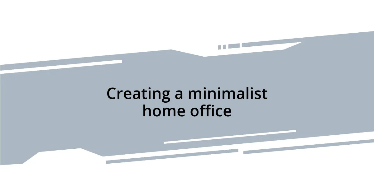 Creating a minimalist home office