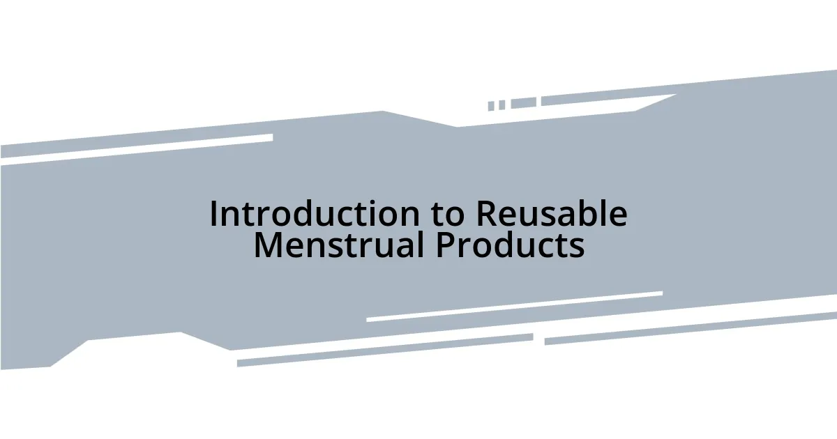 Introduction to Reusable Menstrual Products