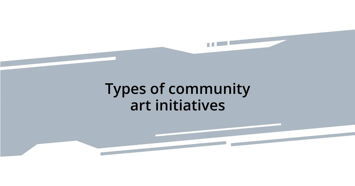 Types of community art initiatives