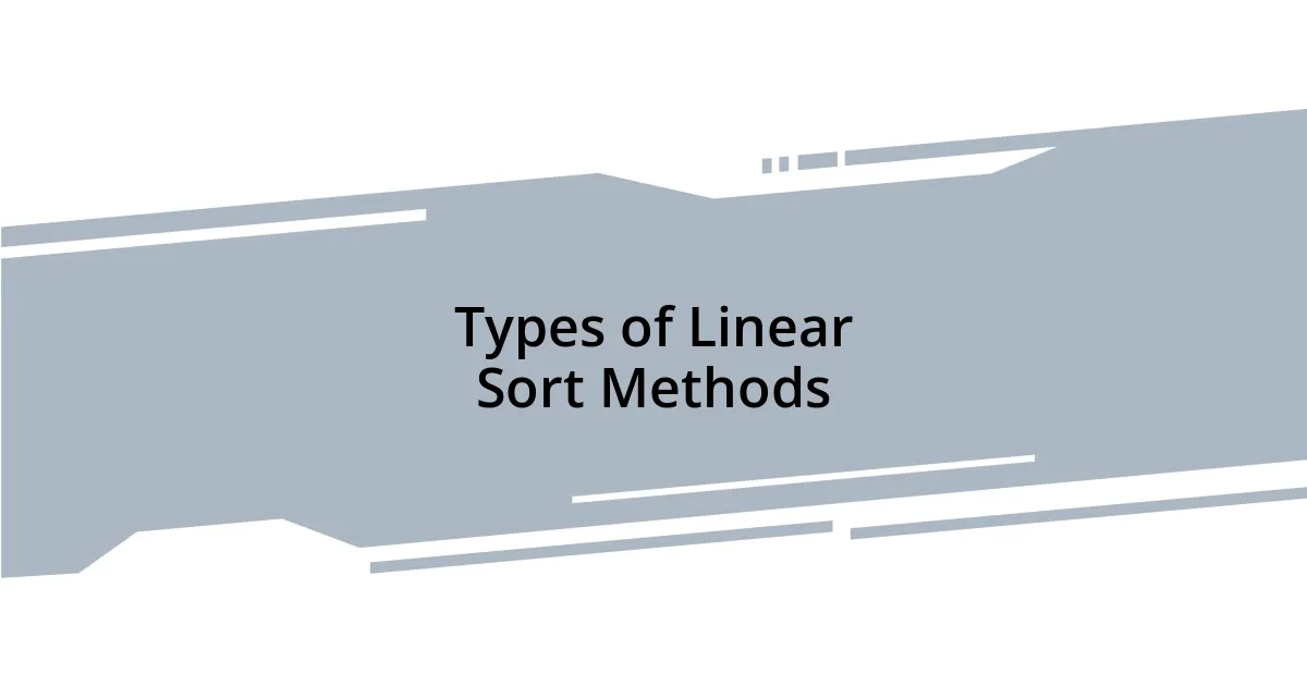Types of Linear Sort Methods