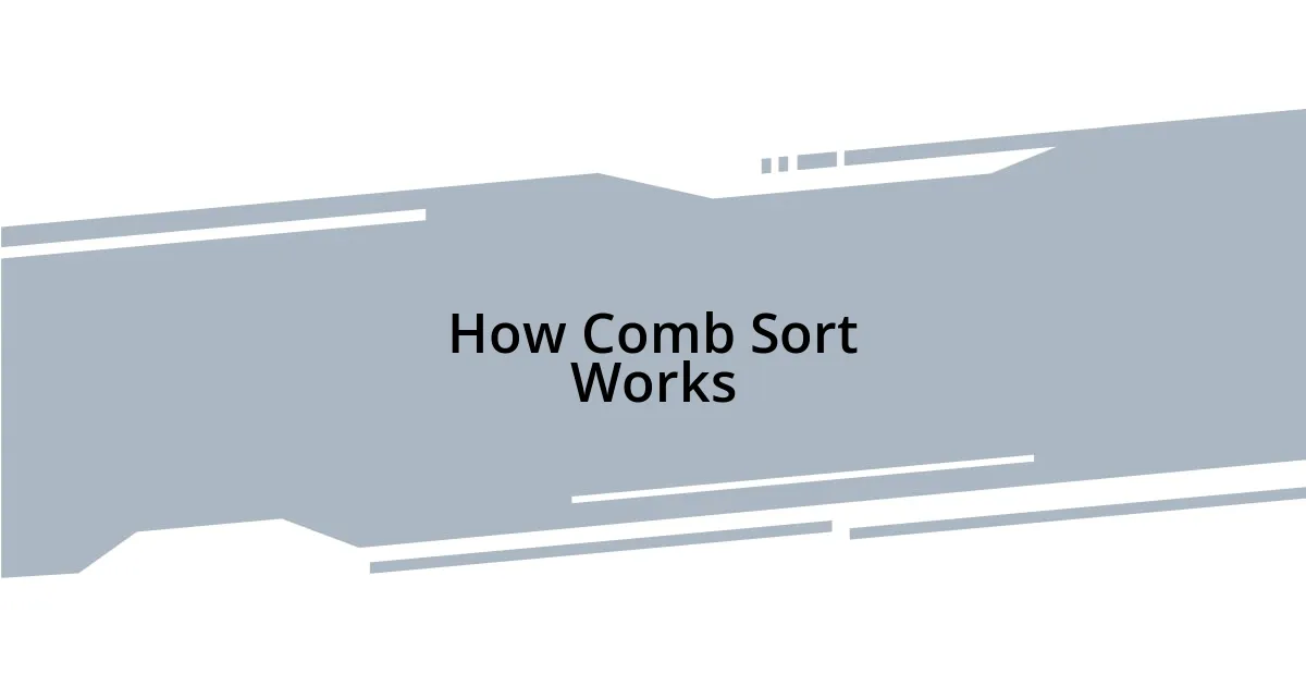 How Comb Sort Works